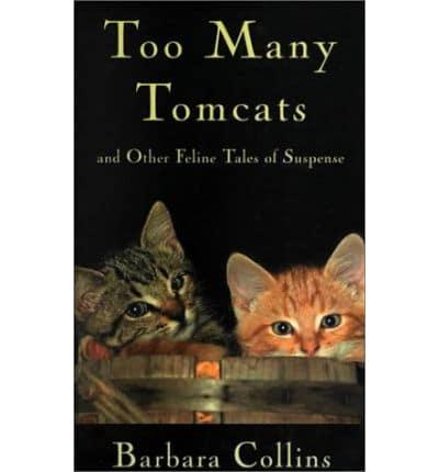 Too Many Tomcats and Other Feline Tales of Suspense