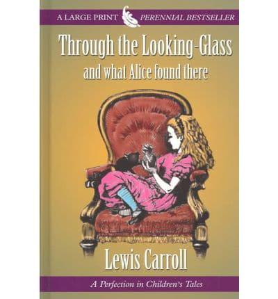 Through the Looking-Glass and What Alice Found There