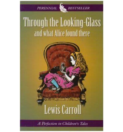 Through the Looking-Glass and What Alice Found There