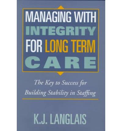 Managing With Integrity for Long Term Care