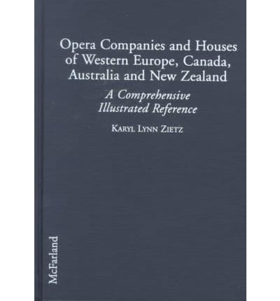 Opera Companies and Houses of Western Europe, Canada, Australia, and New Zealand