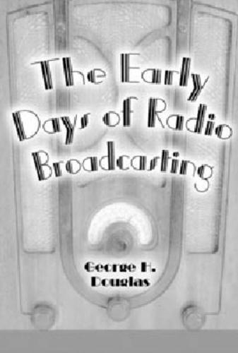 The Early Days of Radio Broadcasting