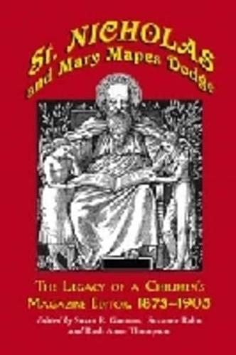 St. Nicholas and Mary Mapes Dodge: The Legacy of a Children's Magazine Editor, 1873-1905