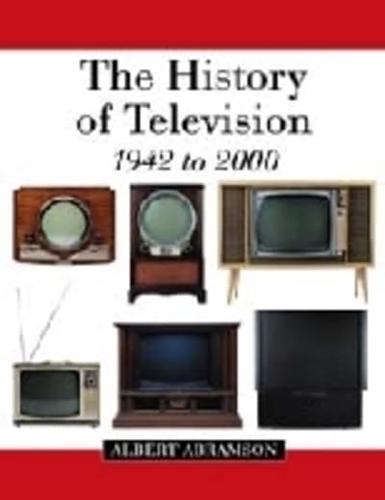 The History of Television, 1942 to 2000