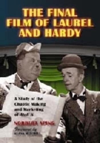 The Final Film of Laurel and Hardy: A Study of the Chaotic Making and Marketing of Atoll K