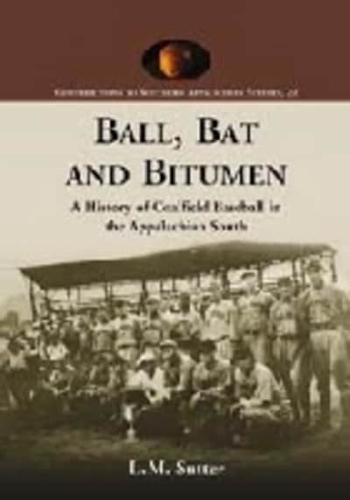 Ball, bat, and Bitumen