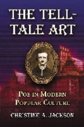Tell-Tale Art: Poe in Modern Popular Culture