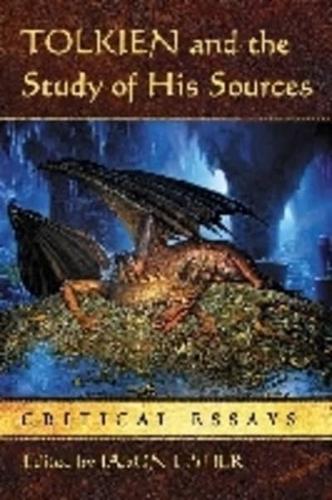 Tolkien and the Study of His Sources: Critical Essays