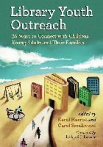 Library Youth Outreach: 26 Ways to Connect with Children, Young Adults and Their Families