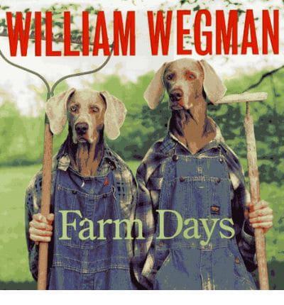 William Wegman's Farm Days