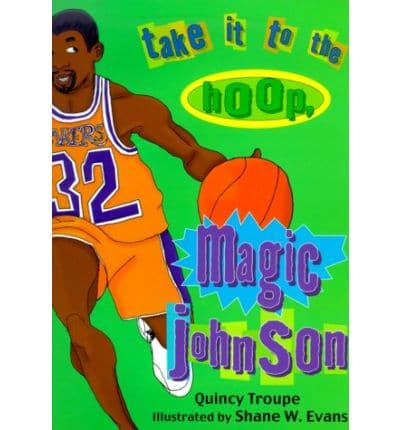 Take It to the Hoop, Magic Johnson