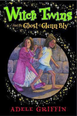 Witch Twins and the Ghost of Glenn Bly