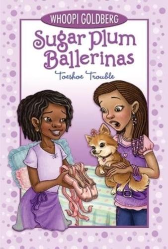 Sugar Plum Ballerinas: Toeshoe Trouble