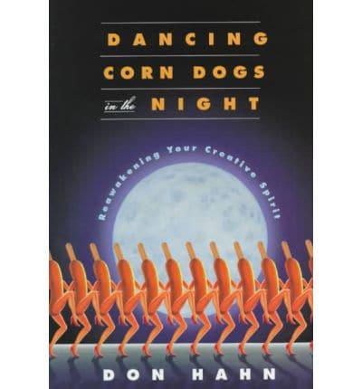 Dancing Corn Dogs in the Night