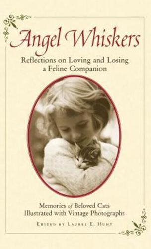 Angel Whiskers: Reflections on Loving and Losing a Feline Companion