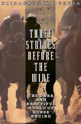 Three Strides Before the Wire