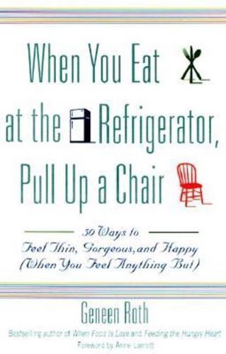 When You Eat At The Refrigerator, Pull Up A Chair