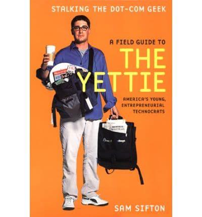 A Field Guide to the Yettie