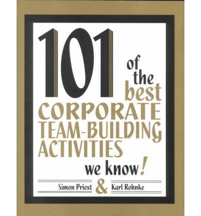 101 of the Best Corporate Team Building Activities We Know
