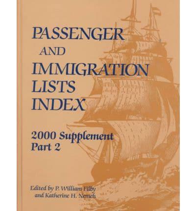 Passenger and Immigration Lists Index. Pt. 2 2000 Supplement