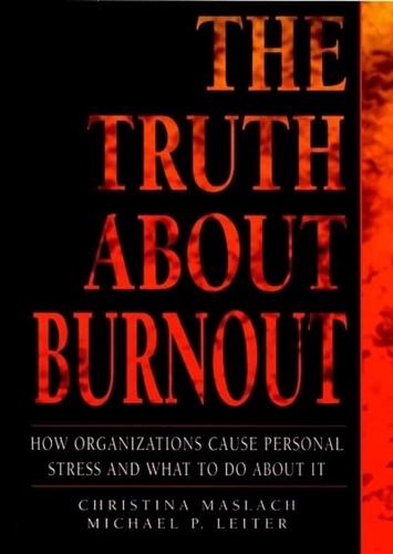 The Truth About Burnout