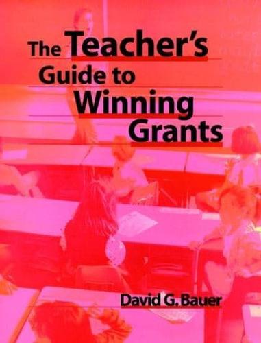 The Teacher's Guide to Winning Grants