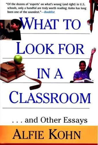 What to Look for in a Classroom - And Other Essays