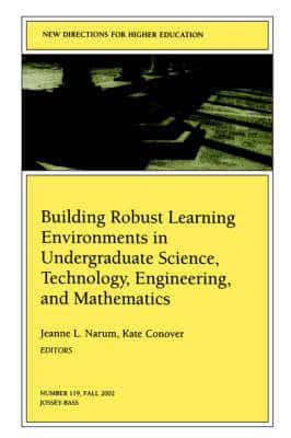 Building Robust Learning Environments in Undergraduate Science, Technology, Engineering, and Mathematics