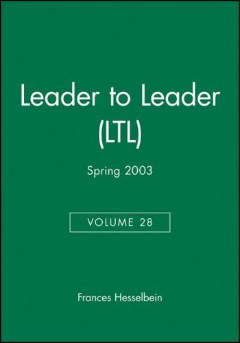 Leader to Leader (LTL), Volume 28, Spring 2003