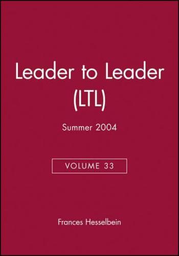Leader to Leader (LTL), Volume 33, Summer 2004