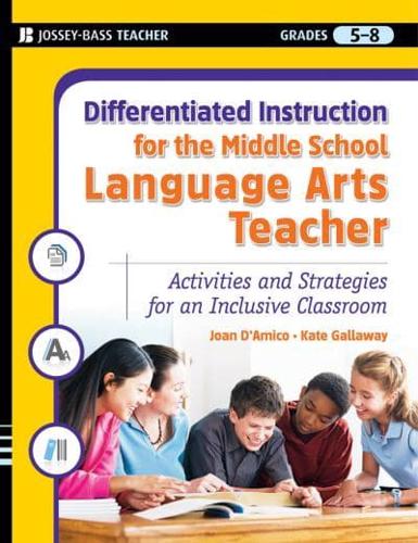 Differentiated Instruction for the Middle School Language Arts Teacher
