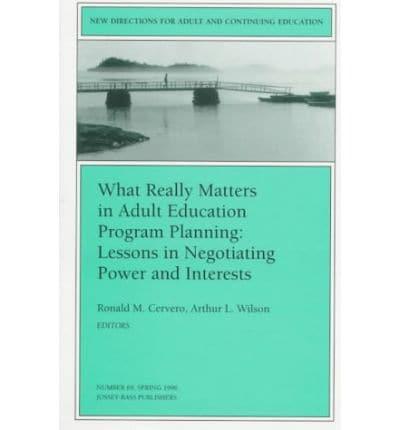 Adult Education Program Planning 69 Nning: Lessons in Negotiating Power and Interests (Issue 69: New Directions Adult Continuing Ed-Ace)