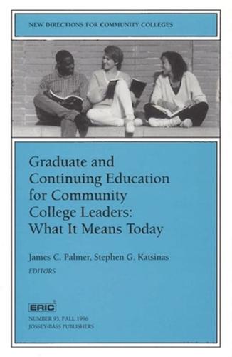 Graduate and Continuing Education for Community College Leaders: What It Means Today