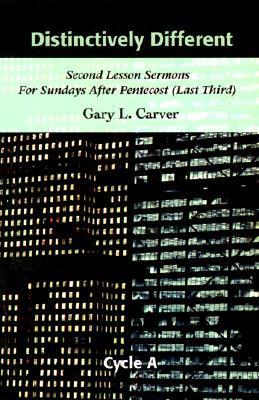 Distinctively Different: Second Lesson Sermons for Sundays After Pentecost (Last Third), Cycle A