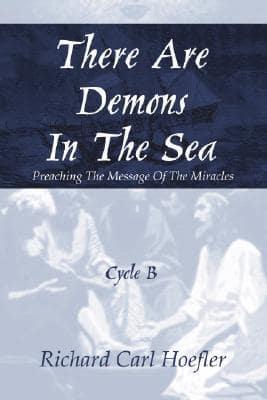 There Are Demons In The Sea: Preaching The Message Of The Miracles Cycle B