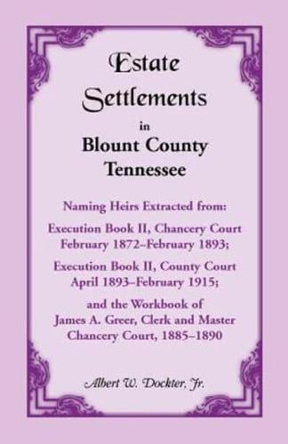 Estate Settlements in Blount County, Tennessee, Naming Heirs