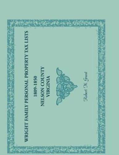 Wright Family Personal Property Tax Lists, 1809-1850, Nelson County, Virginia