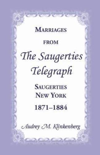 Marriages from the Saugerties Telegraph, Saugerties, New York, 1871-1884