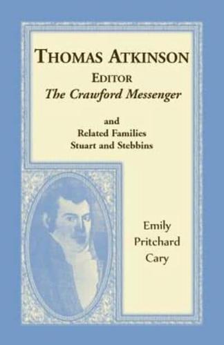 Thomas Atkinson, Editor, The Crawford Messenger and related families Stuart and Stebbins