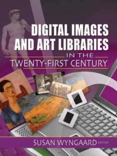 Digital Images and Art Libraries in the Twenty First Century