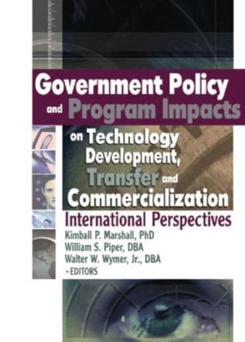 Government Policy and Program Impacts on Technology Development, Transfer and Commercialization