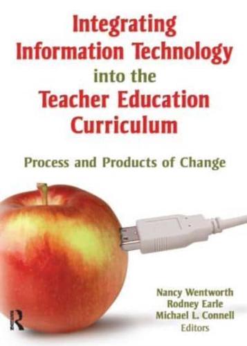 Integrating Information Technology Into the Teacher Education Curriculum