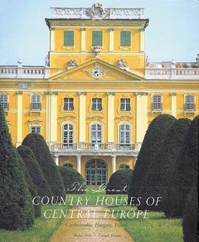 The Great Country Houses of Central Europe