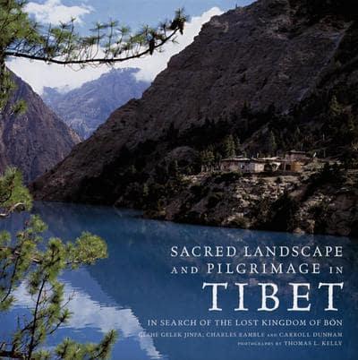 Sacred Landscape and Pilgrimage in Tibet