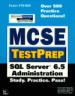 MCSE TestPrep. SQL Server 6.5 Administration