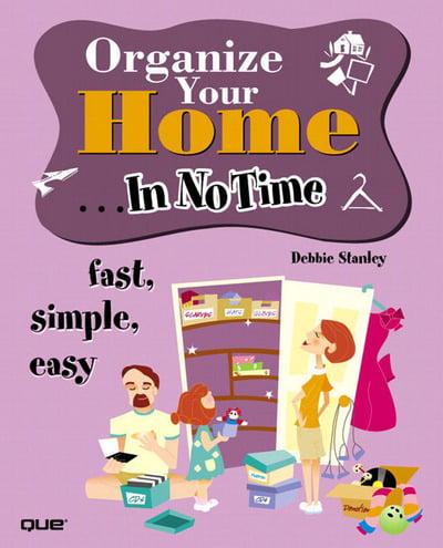 Organize Your Home --In No Time