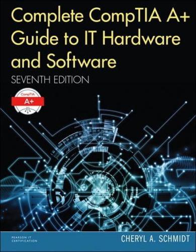 Complete CompTIA A+ Guide to IT Hardware and Software