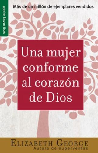 Una Mujer Conforme Al Corazón De Dios - Serie Favoritos