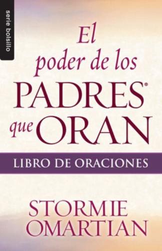 El Poder De Los Padres Que Oran: Libro De Oraciones - Serie Favoritos