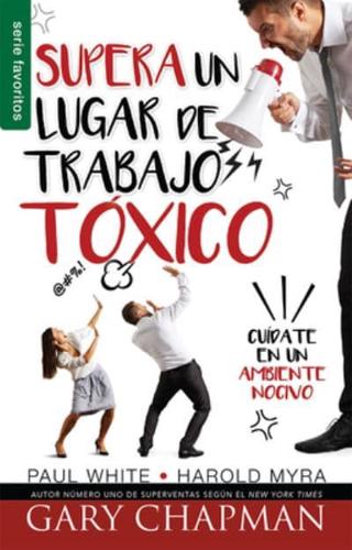 Supera un lugar tóxico de trabajo FAV/ Rising Above a Toxic Workplace-FAV